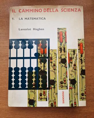 Il cammino della scienza - Hogben - Sansoni