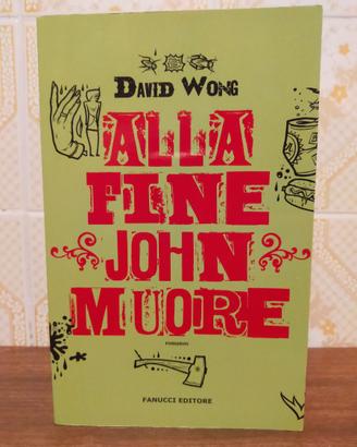 ALLA FINE JOHN MUORE - DAVID WONG