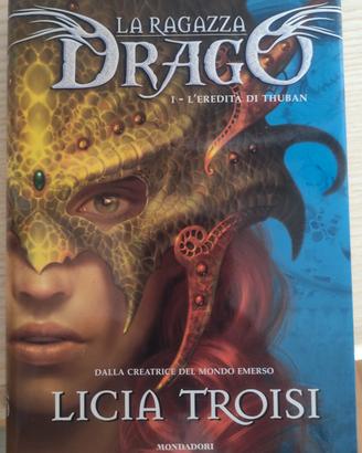 La Ragazza Drago L'eredità di Thuban Licia Trojsi