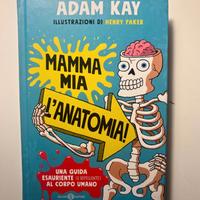 Mamma mia l’anatomia! Adam Kay (Salani)