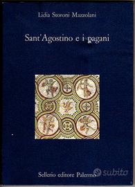 Lidia Storoni Mazzolani: SANT'AGOSTINO E I PAGANI