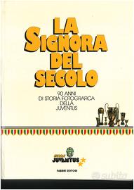 JUVENTUS - SIGNORA DEL SECOLO 90 anni di storia