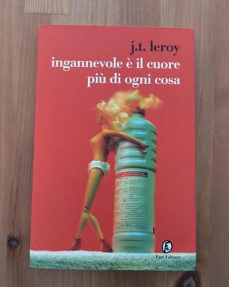 Ingannevole è il cuore sopra..  J. T. Leroy