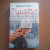 Non chiedermi mai perché - L. Scali - Ed. Newton C