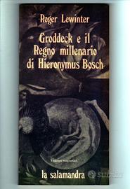 GRODDECK E IL REGNO MILLENARIO DI HIERONYMUS BOSCH