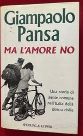 Ma l'amore no di  Giampaolo Pansa