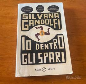 Io dentro gli spari di Silviana Gandolfi