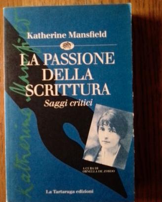 Katherine Mansfield LA PASSIONE DELLA SCRITTURA