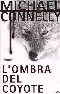 L'ombra del coyote, di Michael Connelly