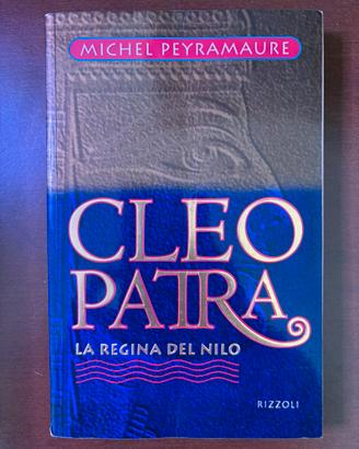 Michel Peyramaure – Cleopatra. La regina del Nilo