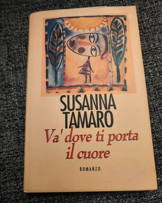 Libro "Va' dove ti porta il cuore" di Susanna tama