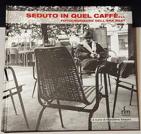 Seduto in quel caffè..Fotocronache dell'era beat