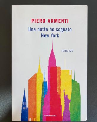 Una notte ho sognato New York – Piero Armenti