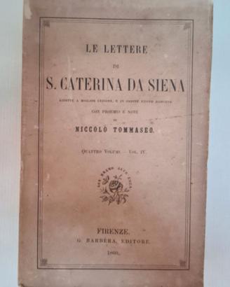 LE LETTERE DI S. CATERINA DA SIENA - Volume IV