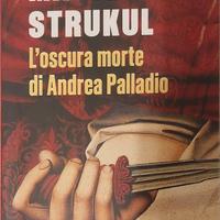 L'oscura morte di Andrea Palladio - Matteo Strukul