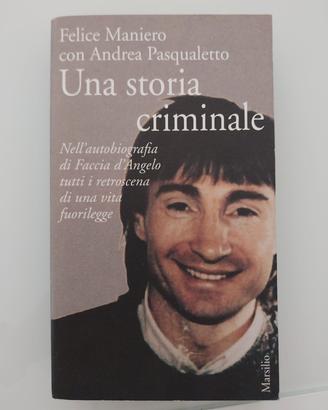 Una storia criminale - Felice Maniero