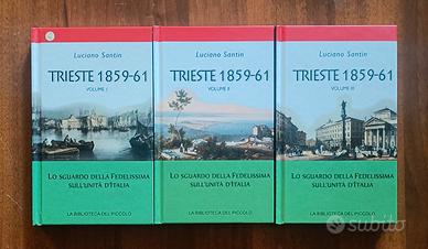 Luciano Santin - Trieste 1859-61 tre volumi