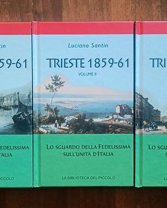 Luciano Santin - Trieste 1859-61 tre volumi