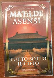 Tutto sotto il cielo Matilde Asensi