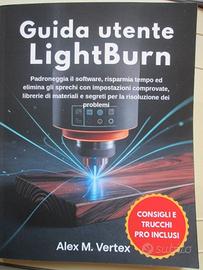 VERTEX GUIDA UTENTE LIGHTBURN PRO CONSIGLI TRUCCHI