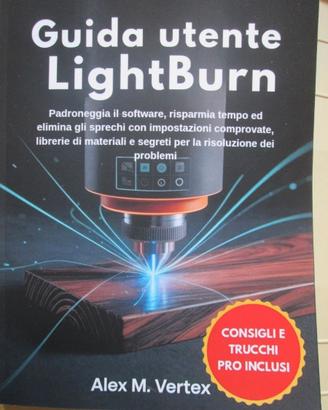 VERTEX GUIDA UTENTE LIGHTBURN PRO CONSIGLI TRUCCHI