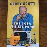 LIBRO DI GERRY SCOTTI "CHE COSA VI SIETE PERSI"
