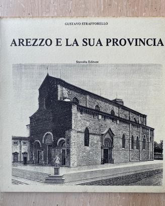 AREZZO E LA SUA PROVINCIA Strafforello 1983