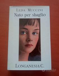 Libro "Nato per sbaglio" di Leda Muccini