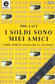 I soldi sono miei amici, Phil Laut, Edit.MEB, 1994