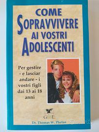 Come sopravvivere ai vostri adolescenti