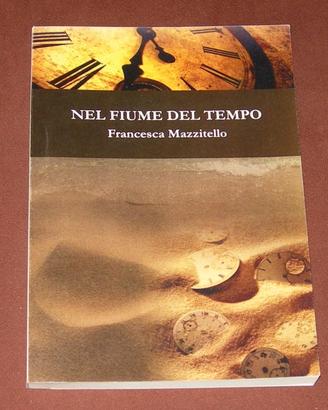 Nel fiume del tempo - F. Mazzitello - 2013