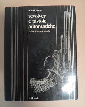 revolver e pistole automatiche - Enrico Lappiano
