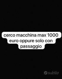 macchina  max 1000 euro