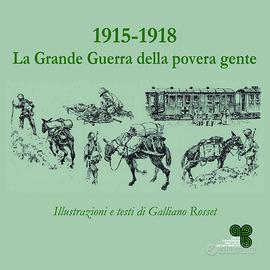 1915-1918  La Grande Guerra della povera gente