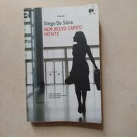 Diego De Silva – Non avevo capito niente