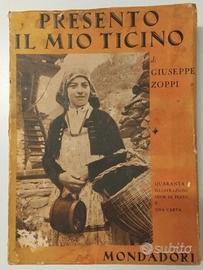 1939 VECCHIO LIBRO "PRESENTO IL MIO TICINO"
