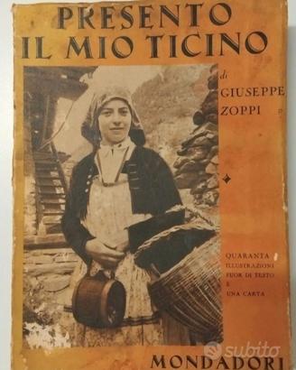 1939 VECCHIO LIBRO "PRESENTO IL MIO TICINO"