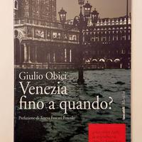 Venezia fino a quando?Giulio Obici Ed.Marsilio1996