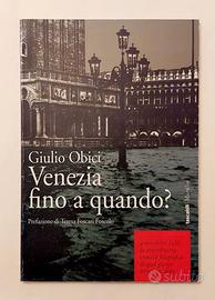 Venezia fino a quando?Giulio Obici Ed.Marsilio1996