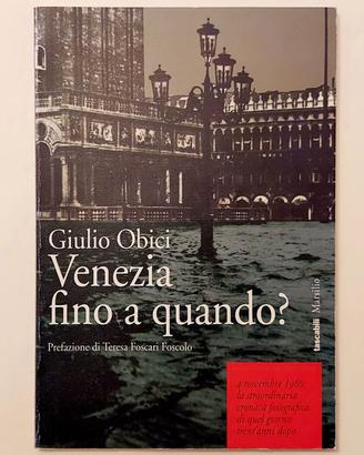 Venezia fino a quando?Giulio Obici Ed.Marsilio1996