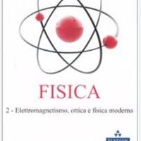 Fisica. Elettromagnetismo, ottica e fisica moderna