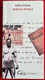 Arthur Cravan. Poeta e pugile. Prima Edizione