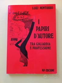I papiri d’ autore tra goliardia e professione