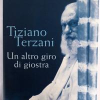 Tiziano Terzani- Un altro giro in giostra 2004