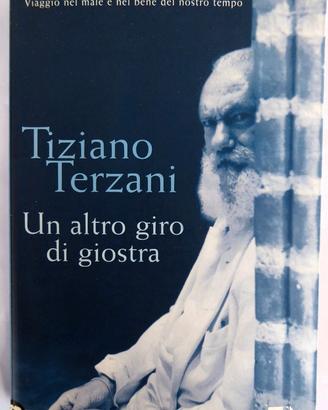 Tiziano Terzani- Un altro giro in giostra 2004