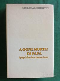 Giulio Andreotti. A ogn  morte di papa