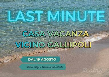 Dal 19 agosto LAST MINUTE Matino vicino GALLIPOLI