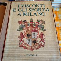 I VISCONTI E GLI SFORZA A MILANO PRIMA EDIZIONE