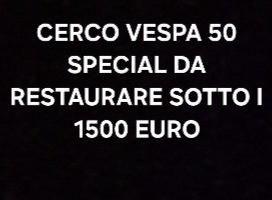 CERC0 VESPA 50 SPECIAL DA RESTAURARE SOTTO I 1500€