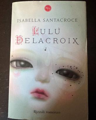 LULÙ DELACROIX di Isabella Santacroce